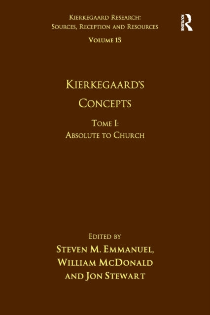 Volume 15, Tome I: Kierkegaard's Concepts