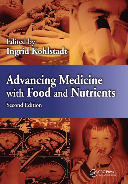 Book cover of: Advancing Medicine with Food and Nutrients. By: Ingrid Kohlstadt