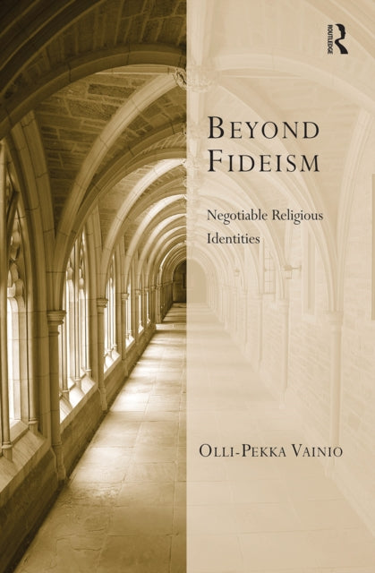 Book cover of: Beyond Fideism. By: Olli-Pekka Vainio