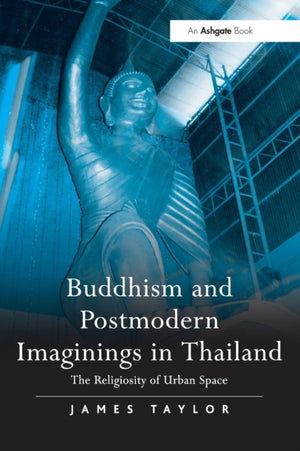 Buddhism and Postmodern Imaginings in Thailand