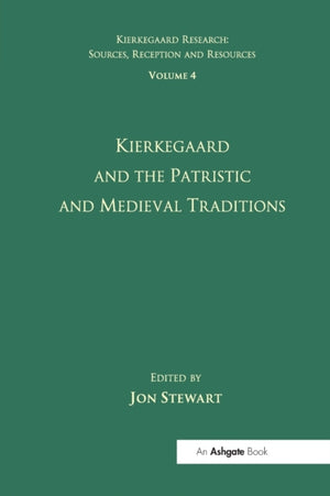 Volume 4: Kierkegaard and the Patristic and Medieval Traditions