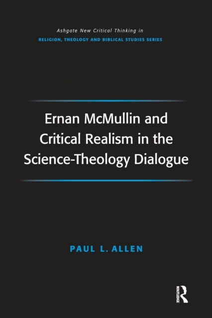 Book cover of: Ernan McMullin and Critical Realism in the Science-Theology Dialogue. By: Paul Laurence Allen