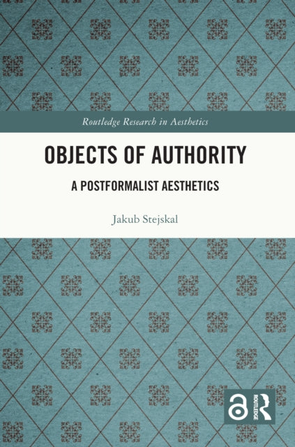 Book cover of: Objects of Authority. By: Jakub Stejskal