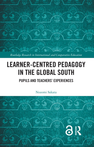 Learner-Centred Pedagogy in the Global South
