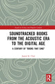 Book cover of: Soundtracked Books from the Acoustic Era to the Digital Age. By: Justin St. Clair