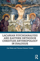 Book cover of: Lacanian Psychoanalysis and Eastern Orthodox Christian Anthropology in Dialogue. By: Carl Waitz
