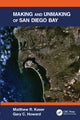 Book cover of: Making and Unmaking of San Diego Bay. By: Gary C. Howard