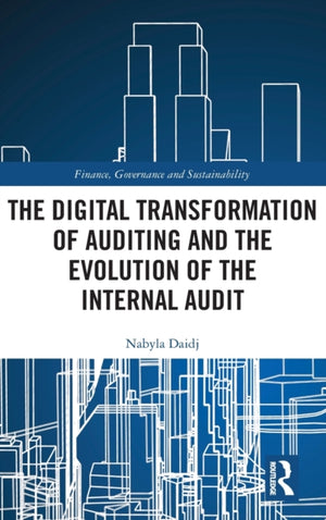 Digital Transformation of Auditing and the Evolution of the Internal Audit