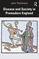 Book cover of: Disease and Society in Premodern England
