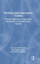Book cover of: Working with Attachment Trauma. By: Carol C. George