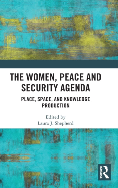 Book cover of: Women, Peace and Security Agenda. By: Laura J. Shepherd