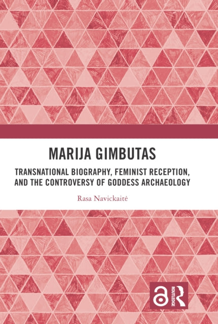Book cover of: Marija Gimbutas. By: Rasa Navickaite