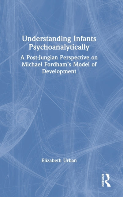 Book cover of: Understanding Infants Psychoanalytically