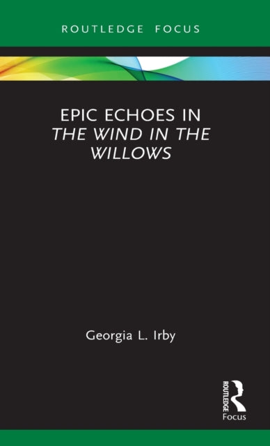 Book cover of: Epic Echoes in The Wind in the Willows. By: Georgia L. Irby