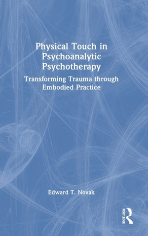Physical Touch in Psychoanalytic Psychotherapy