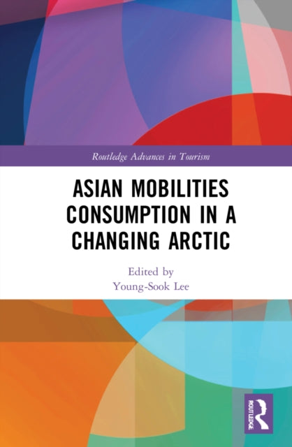 Asian Mobilities Consumption in a Changing Arctic