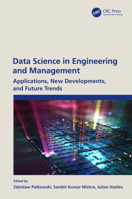 Book cover of: Data Science in Engineering and Management. By: Zdzislaw Polkowski