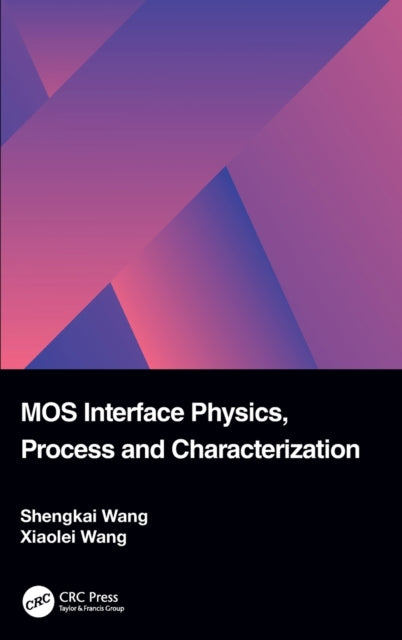 Book cover of: MOS Interface Physics, Process and Characterization. By: Shengkai Wang