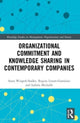 Book cover of: Organizational Commitment and Knowledge Sharing in Contemporary Companies. By: Anna Wziatek-Stasko