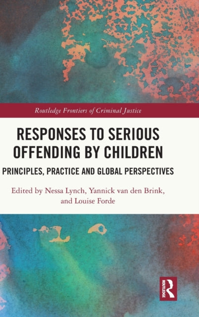 Book cover of: Responses to Serious Offending by Children. By: Nessa Lynch