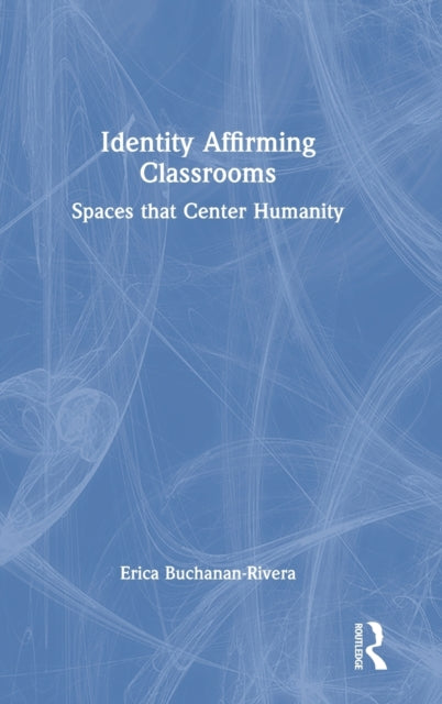 Book cover of: Identity Affirming Classrooms