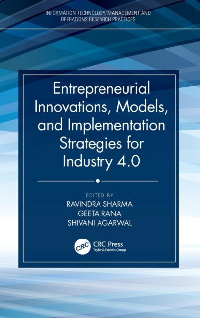 Book cover of: Entrepreneurial Innovations, Models, and Implementation Strategies for Industry 4.0. By: Ravindra Sharma