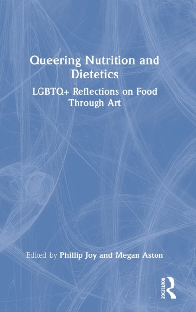 Book cover of: Queering Nutrition and Dietetics. By: Phillip Joy
