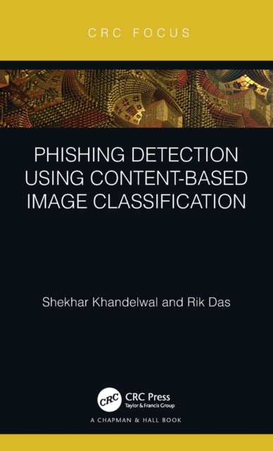 Book cover of: Phishing Detection Using Content-Based Image Classification. By: Shekhar Khandelwal