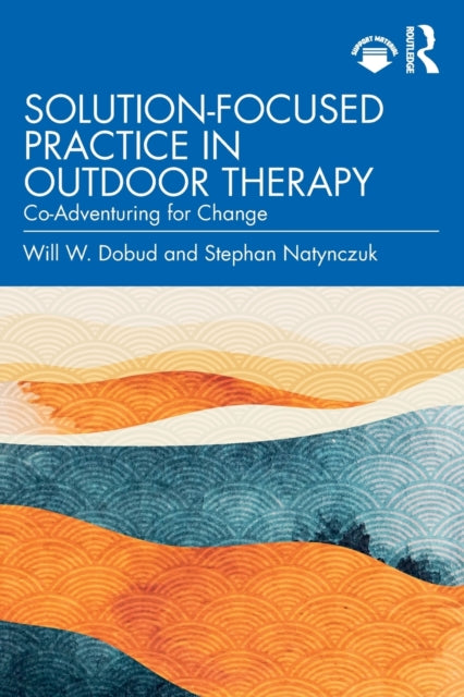 Book cover of: Solution-Focused Practice in Outdoor Therapy. By: Will W. Dobud