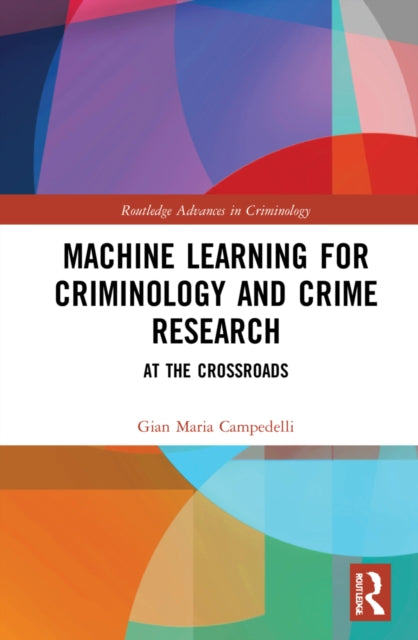 Book cover of: Machine Learning for Criminology and Crime Research. By: Gian Maria Campedelli
