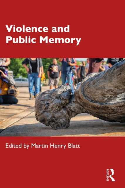 Book cover of: Violence and Public Memory. By: Martin Henry Blatt