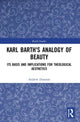 Book cover of: Karl Barth's Analogy of Beauty. By: Andrew Dunstan