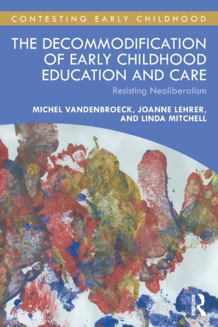 Book cover of: Decommodification of Early Childhood Education and Care. By: Michel Vandenbroeck