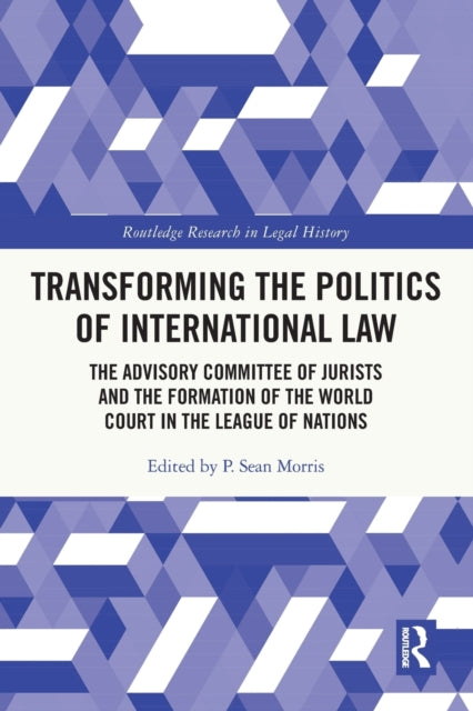 Book cover of: Transforming the Politics of International Law. By: P. Sean Morris
