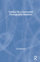 Book cover of: Setting Up a Successful Photography Business. By: Lisa Pritchard