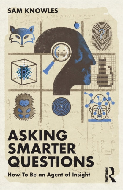 Book cover of: Asking Smarter Questions. By: Sam Knowles