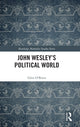 Book cover of: John Wesley's Political World. By: Glen OBrien
