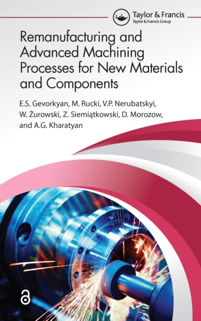 Book cover of: Remanufacturing and Advanced Machining Processes for New Materials and Components. By: E. S. Gevorkyan
