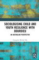 Book cover of: Sociologising Child and Youth Resilience with Bourdieu. By: Guanglun Michael Mu