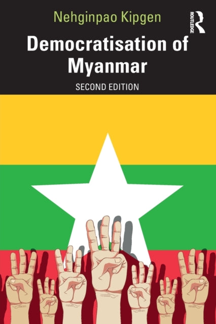 Book cover of: Democratisation of Myanmar. By: Nehginpao Kipgen