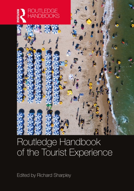 Book cover of: Routledge Handbook of the Tourist Experience. By: Richard Sharpley