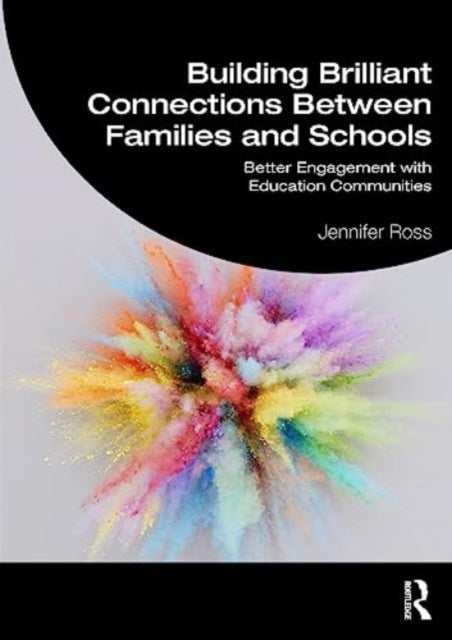 Book cover of: Building Brilliant Connections Between Families and Schools. By: Jennifer Ross
