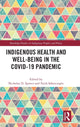 Book cover of: Indigenous Health and Well-Being in the COVID-19 Pandemic. By: Nicholas Spence