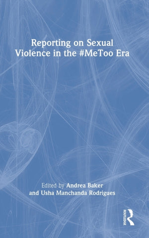 Reporting on Sexual Violence in the #MeToo Era