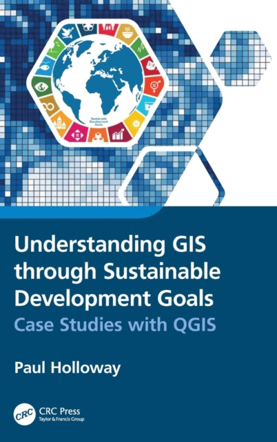 Book cover of: Understanding GIS through Sustainable Development Goals. By: Paul Holloway