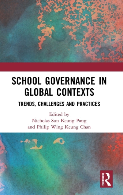 Book cover of: School Governance in Global Contexts. By: Nicholas Sun-Keung Pang