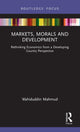 Book cover of: Markets, Morals and Development. By: Wahiduddin Mahmud