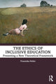 Book cover of: Ethics of Inclusive Education. By: Franziska Felder