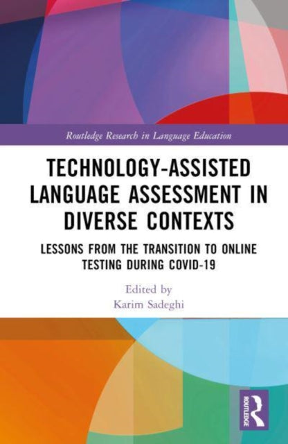 Book cover of: Technology-Assisted Language Assessment in Diverse Contexts. By: Karim Sadeghi