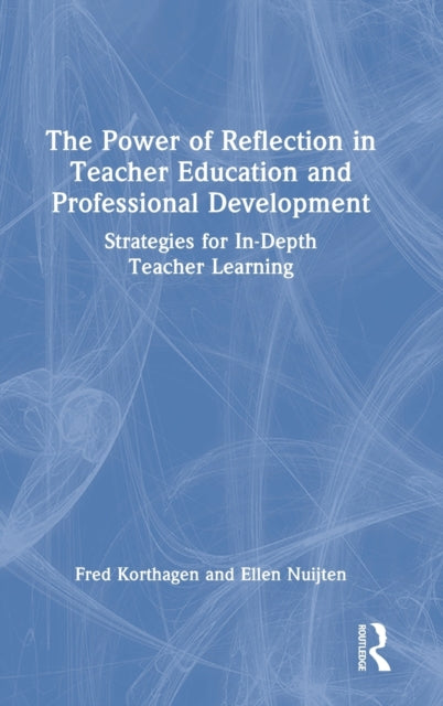 Book cover of: Power of Reflection in Teacher Education and Professional Development. By: Fred A. J. Korthagen